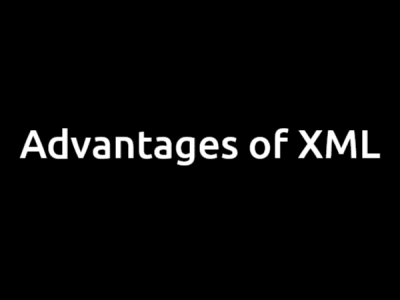 Advantages of XML??