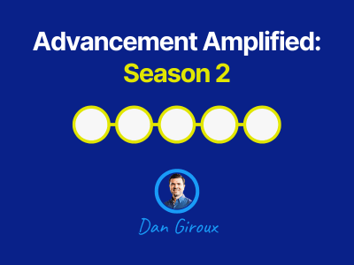 Blue banner reading “Advancement Amplified: Season 2” with five empty episode circles under the title and a small headshot of Dan Giroux below.