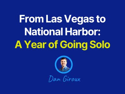 Blue newsletter cover graphic with the title ‘From Las Vegas to National Harbor: A Year of Going Solo’ and a small circular headshot of Dan Giroux with his name underneath.