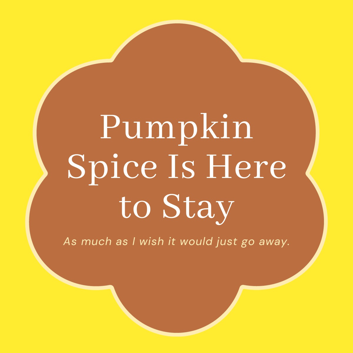 Pumpkin Spice Is Here to Stay