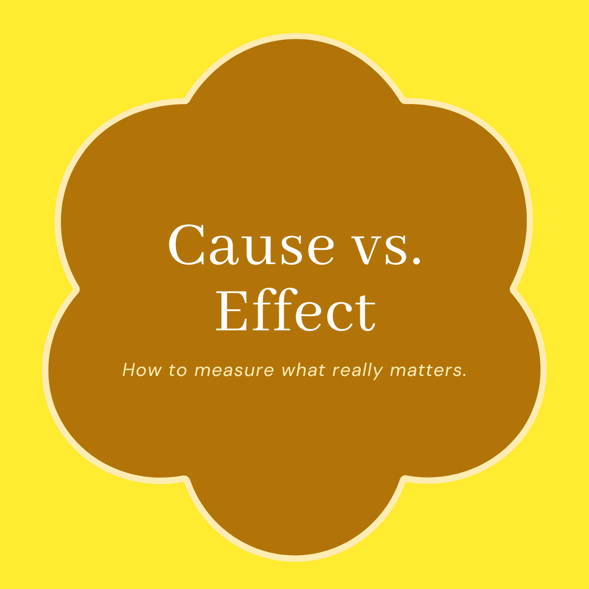 Cause vs. Effect