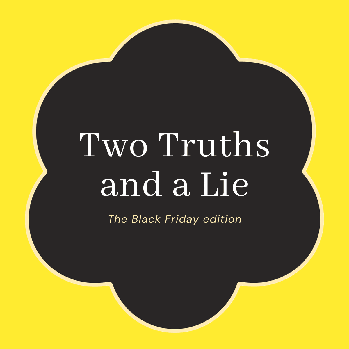 Two Truths and a Lie