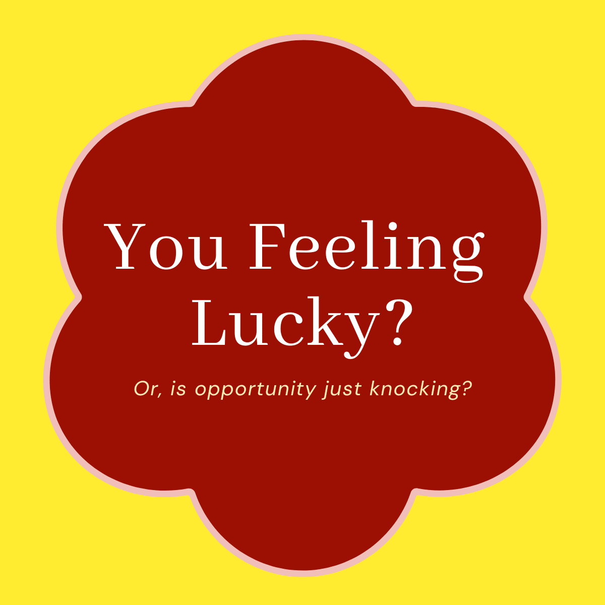 You Feeling Lucky?