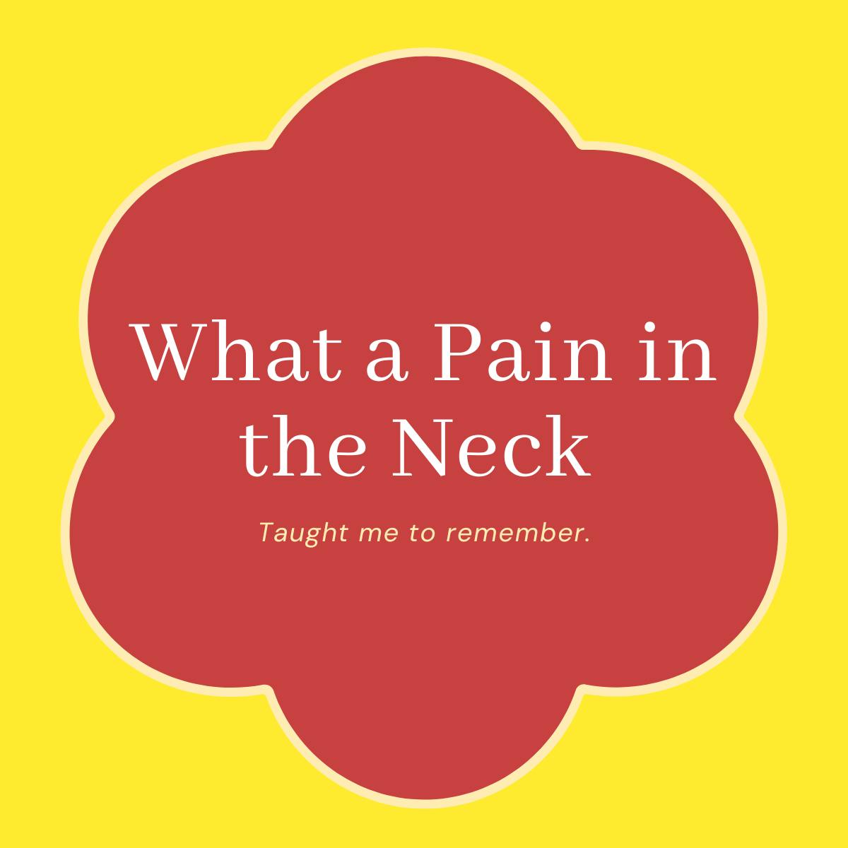 what-a-pain-in-the-neck