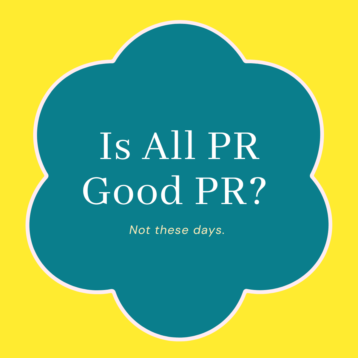 Is All PR Good PR?