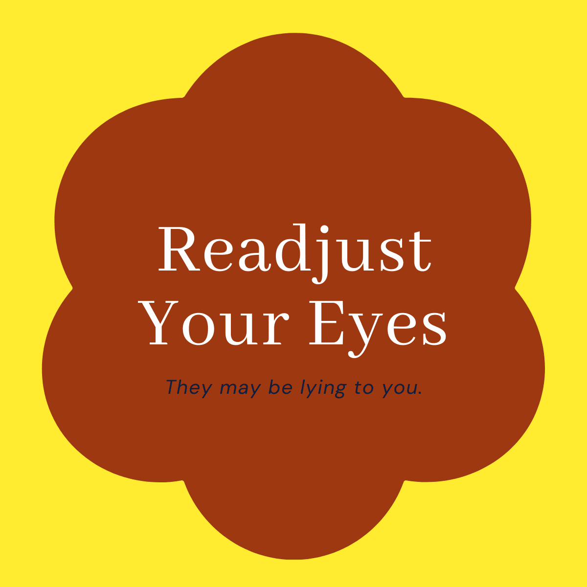 Readjust Your Eyes