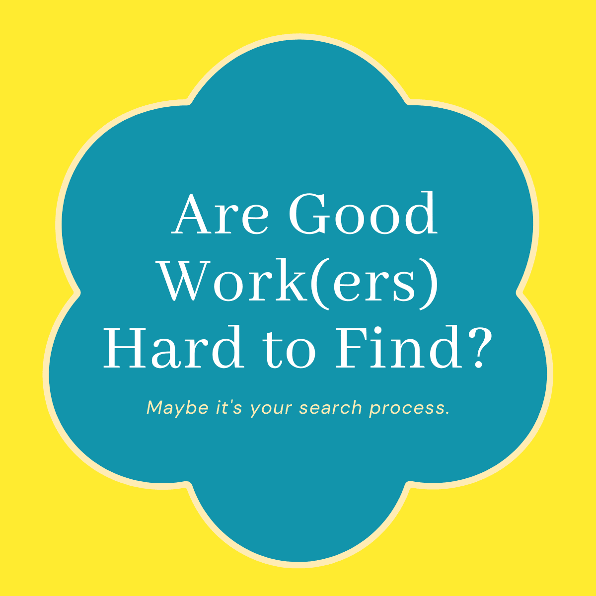 Are Good Work(ers) Hard to Find?