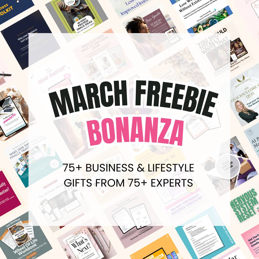 March Freebie Bonanza with 75+ Business and Lifestyle Gifts from 75+ Experts with gifts shown