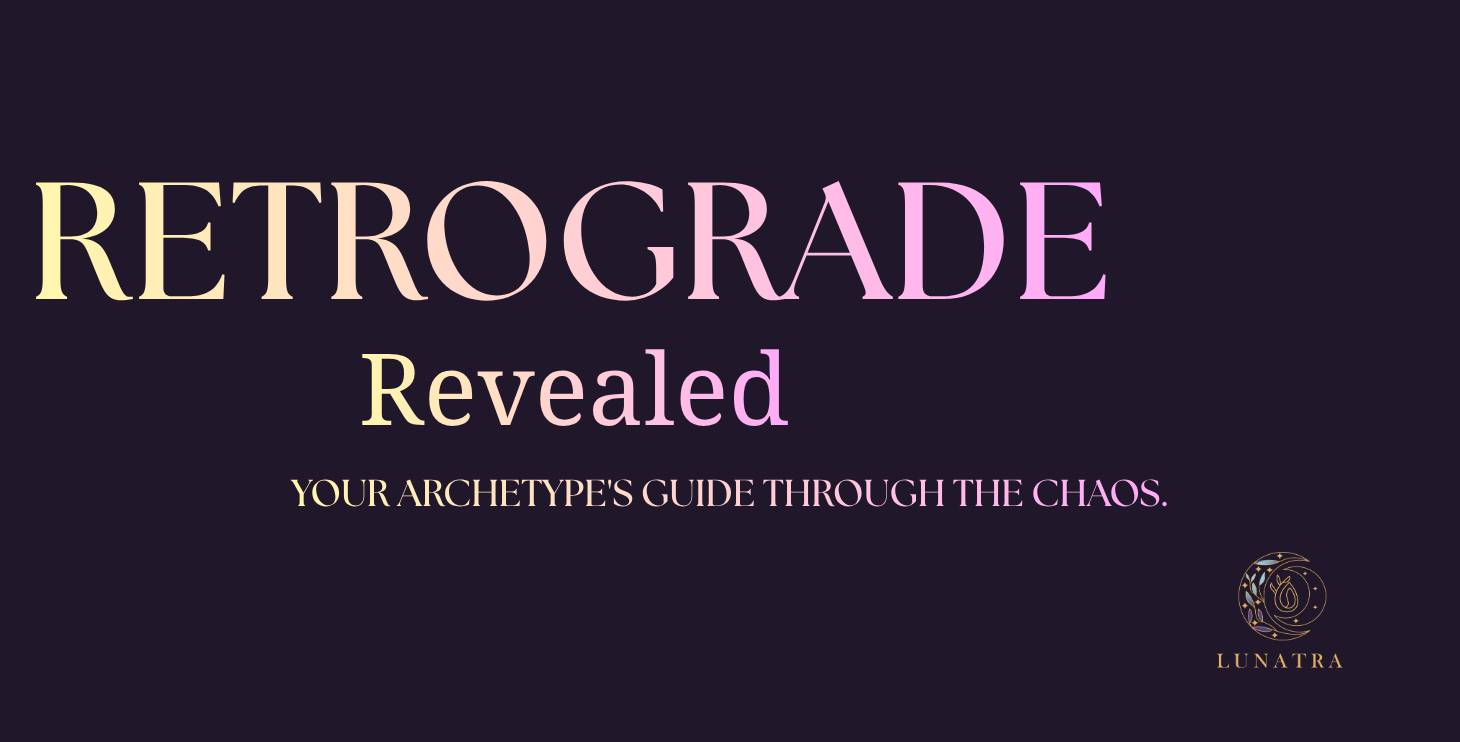 Retrograde Revealed all about your archetype