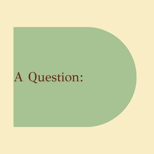 Text that reads "A Question"