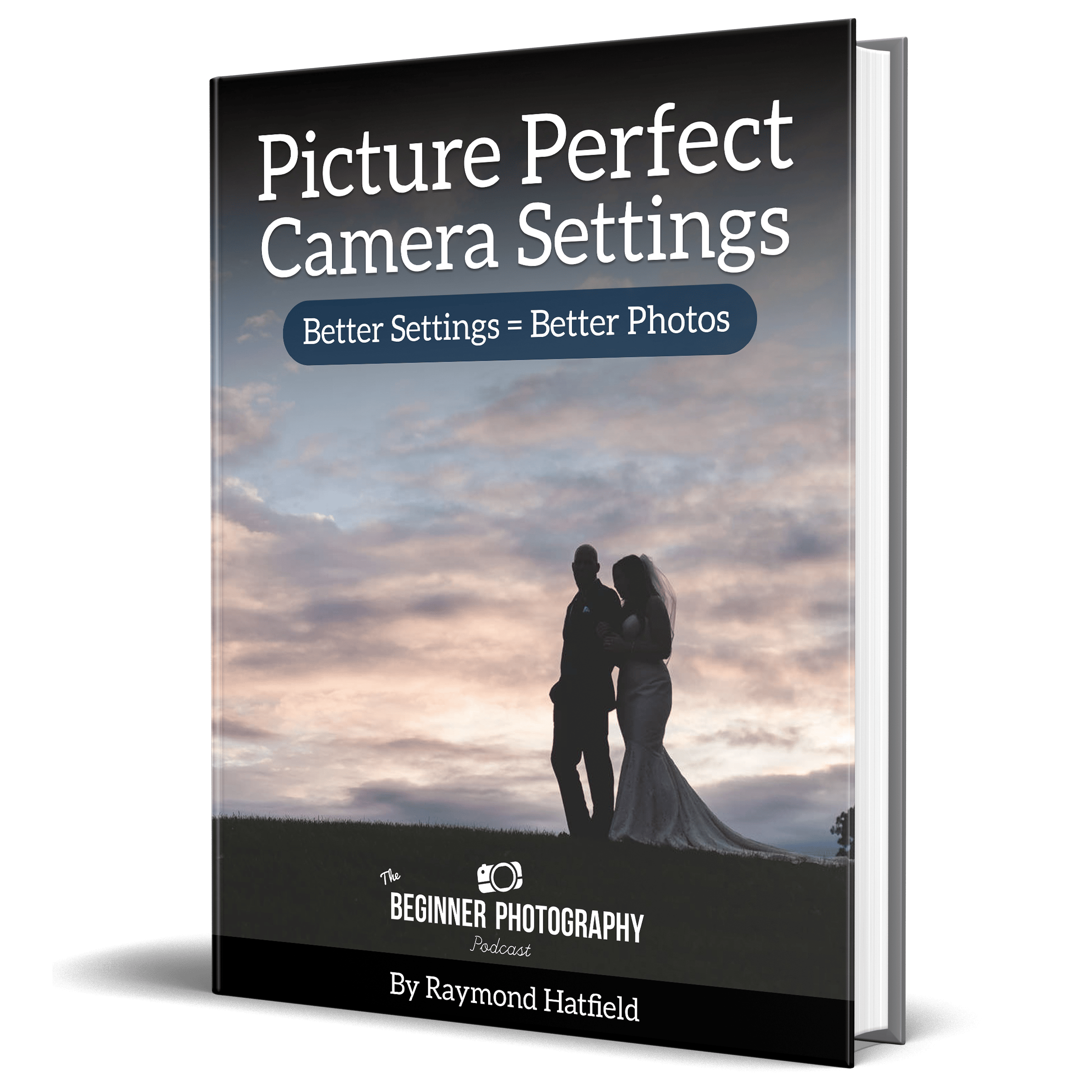 Picture Perfect Camera Settings Photography Guide