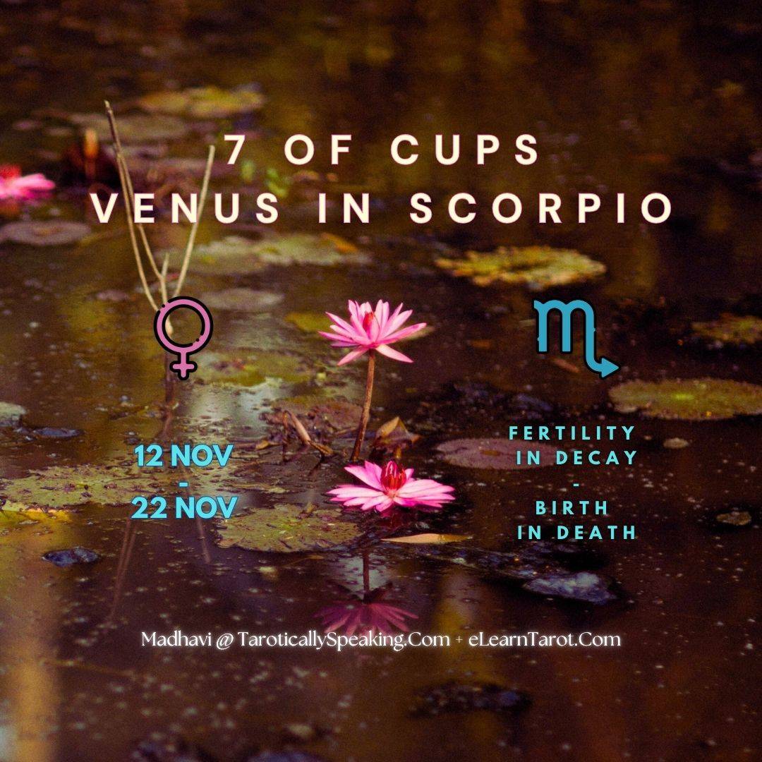 7 of Cups - Venus in Scorpio - Decan Walk