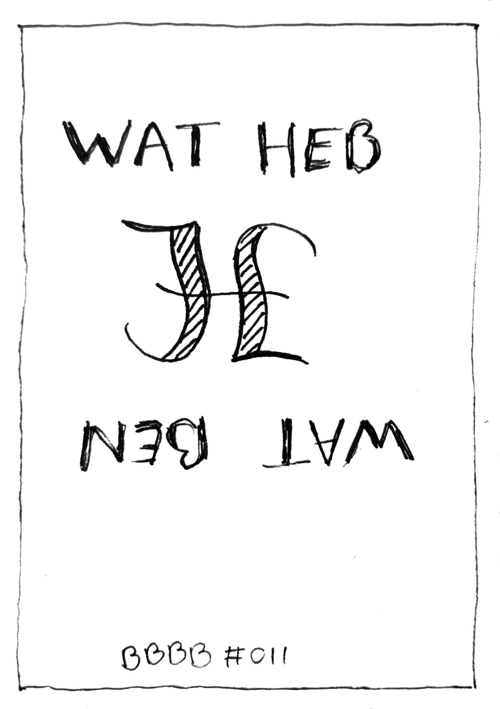 Wat heb je, wat ben je?