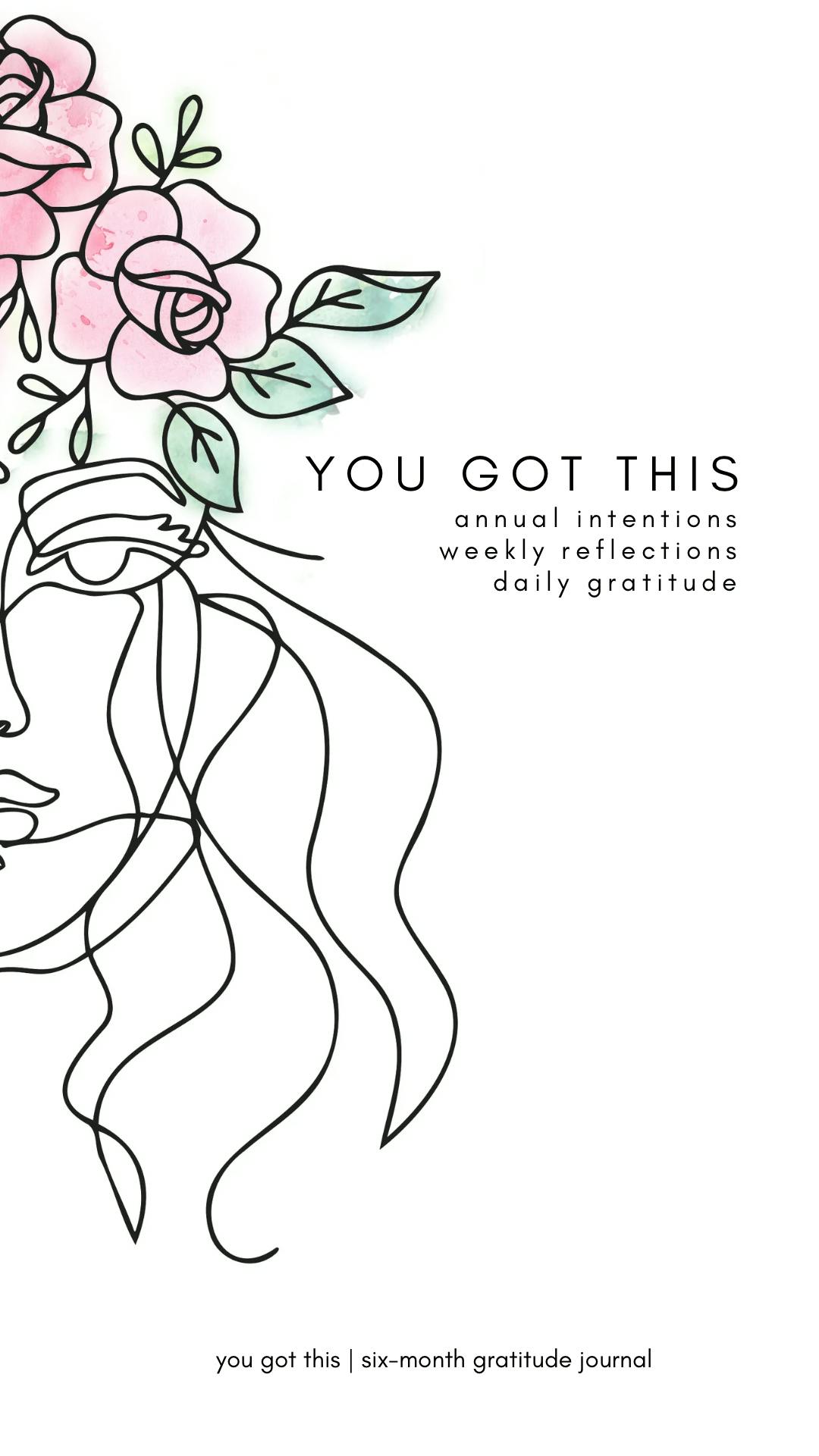 You Got This: annual intentions, weekly reflections, daily gratitude