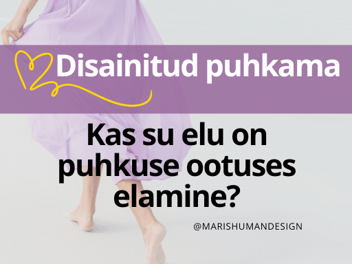 Kas su elu on puhkuse ootuses elamine? 