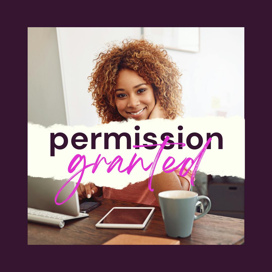 black woman smiling at work desk with text "permission granted"