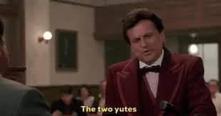 Joe Pesci captioned saying "The two yutes" from My Cousin Vinny