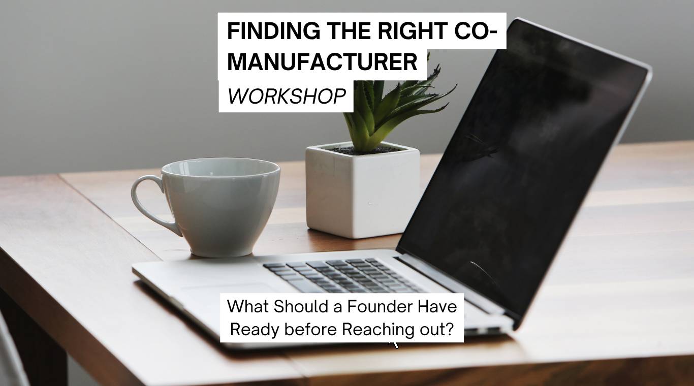 Finding the Right Co-Manufacturer Workshop
