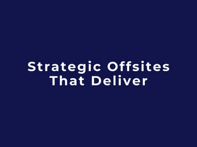 Strategic Offsites That Deliver