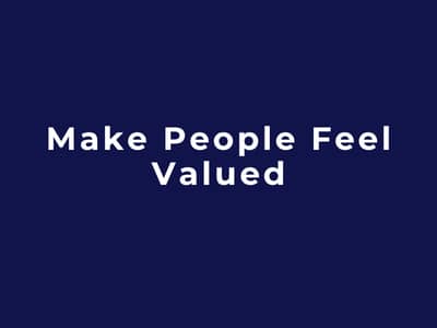 Make People Feel Valued