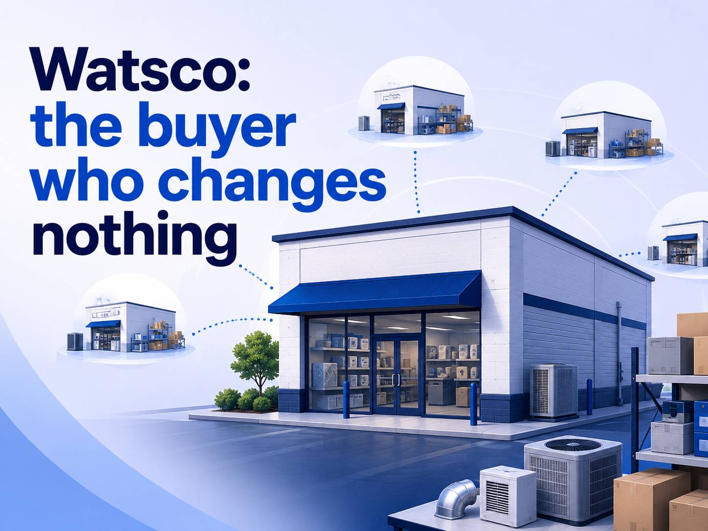 Watsco The Buyer Who Changes Nothing