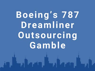 Boeing’s 787 Dreamliner Outsourcing Gamble