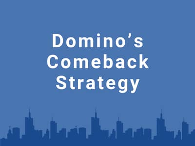 Domino’s Comeback Strategy