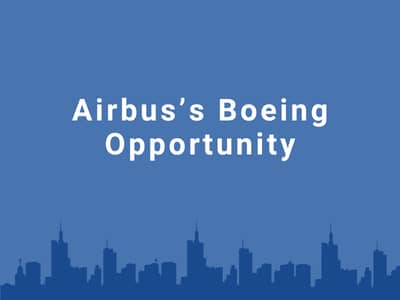 Airbus’s Boeing Opportunity