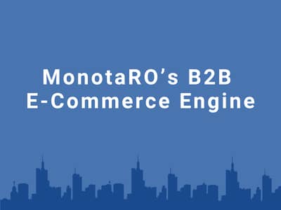 MonotaRO’s B2B E-Commerce Engine