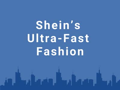 Shein’s Ultra-Fast Fashion
