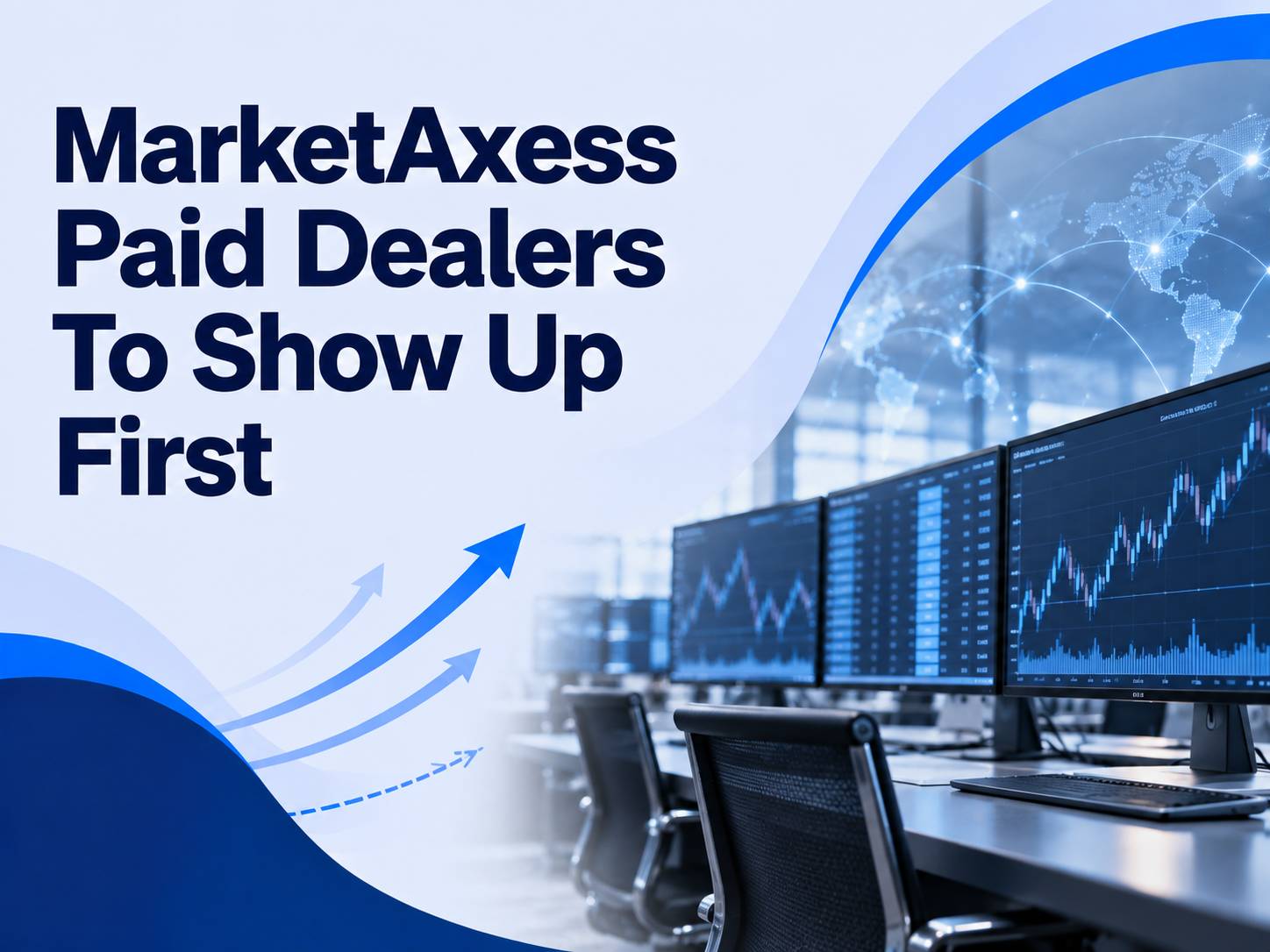 MarketAxess Paid Dealers To Show Up First