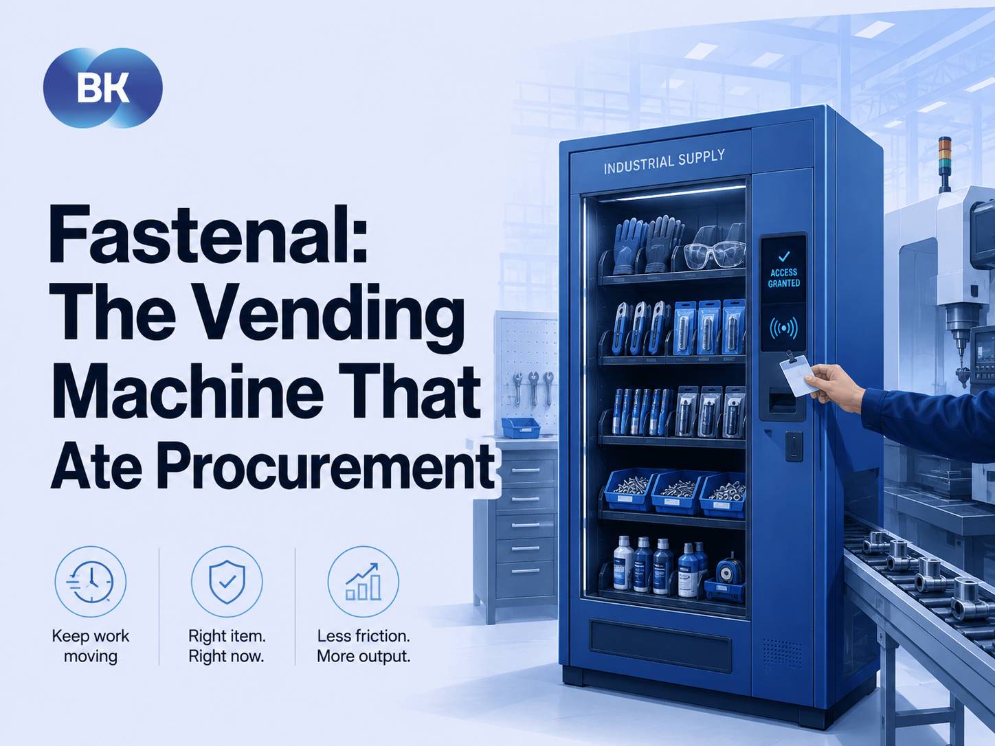 Fastenal The Vending Machine That Ate Procurement