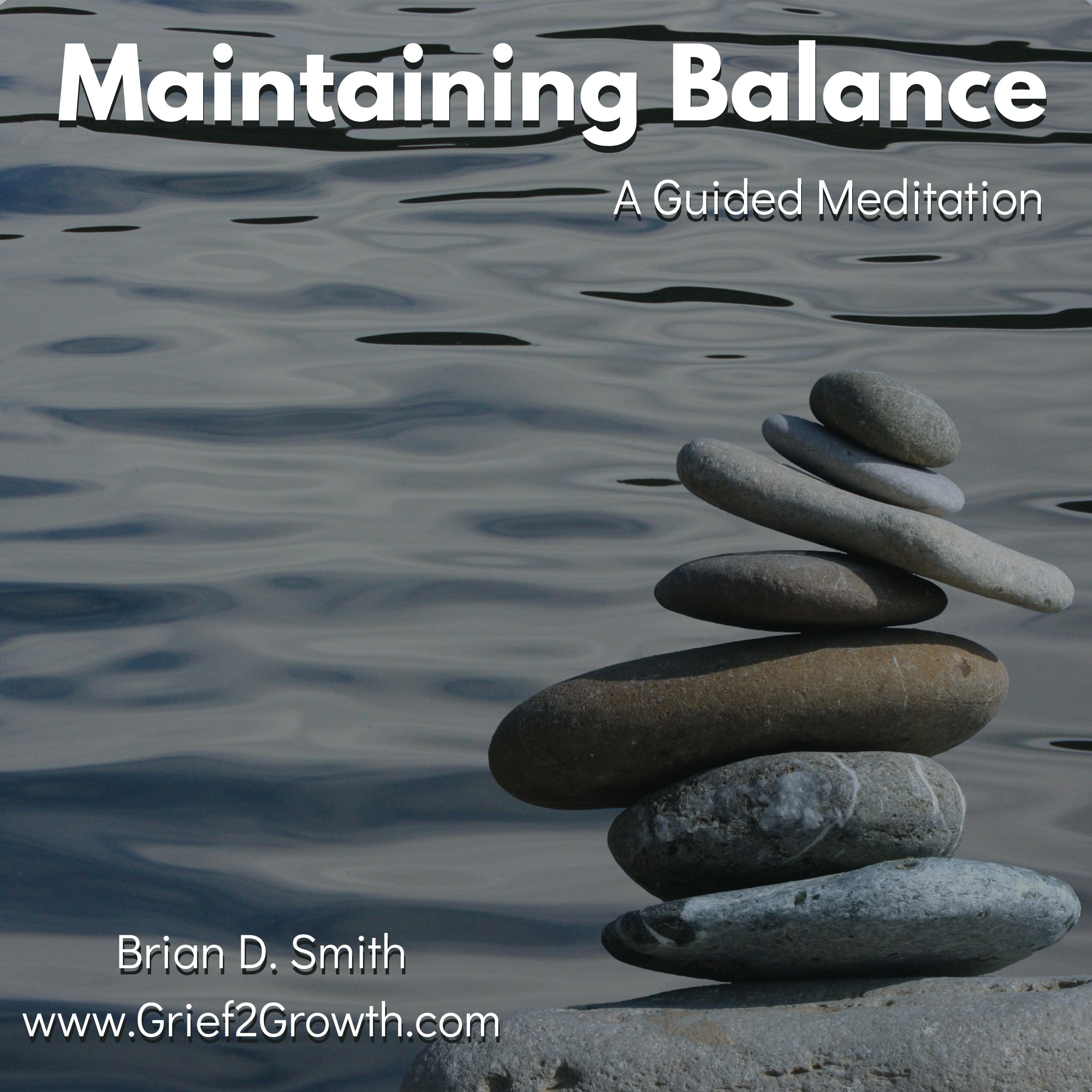 Maintaining Balance Guided Meditation