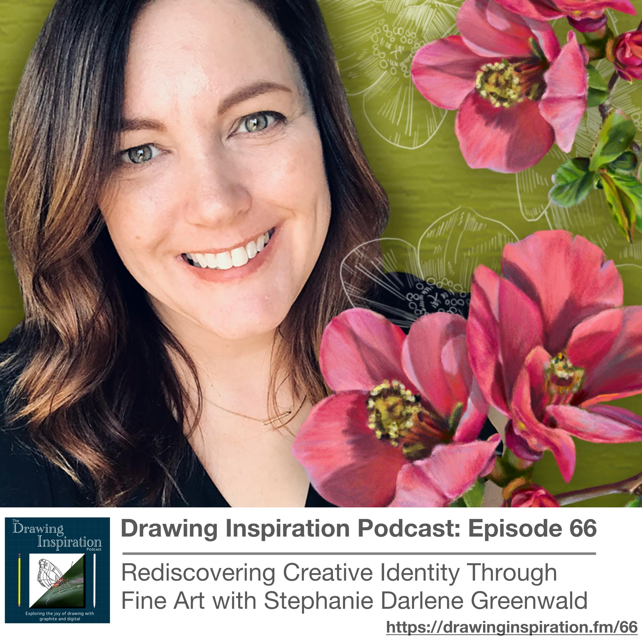 66: Rediscovering Creative Identity Through Fine Art with Stephanie Darlene Greenwald