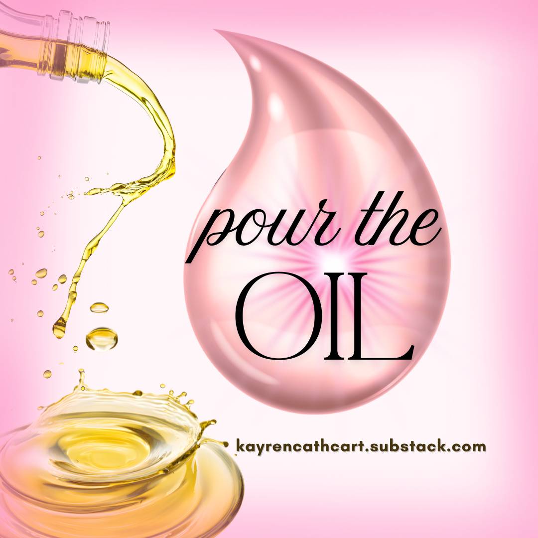 Pour the Oil_Kayren Cathcart