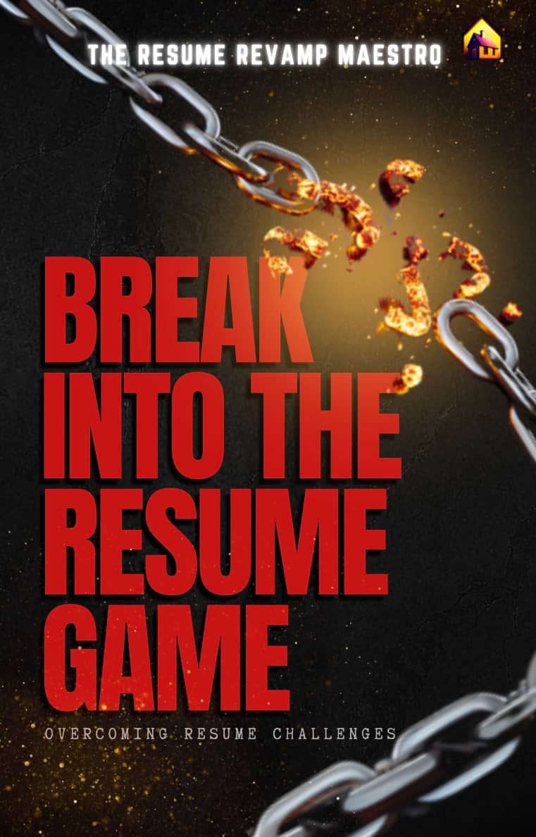 Break Into The Resume Game