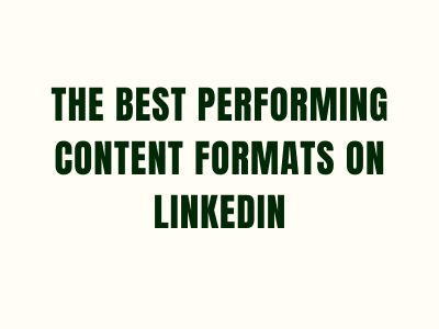 The Best Performing Content Formats On LinkedIn