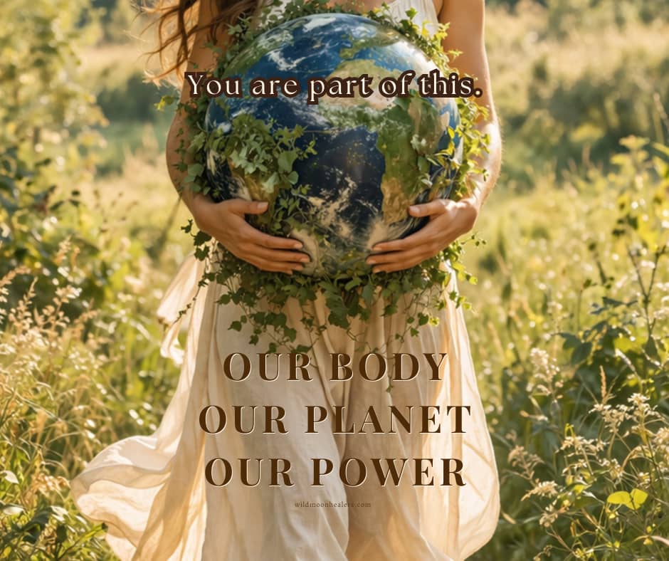 Woman in a flowing cream dress standing in a sunlit field, holding the Earth wrapped in green vines, symbolizing connection between body, nature, and sustainable living, with text overlay “You are part of this” and “Our Body Our Planet Our Power.”