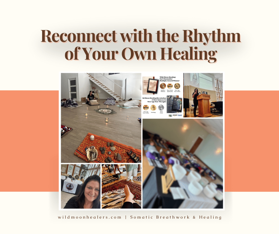 Collage of Wild Moon Healers events and practices with the headline ‘Reconnect with the Rhythm of Your Own Healing.’ Images include a sound healing circle with candles and mats, Donna Conley speaking at a podium, crystal singing bowls set up for a group s