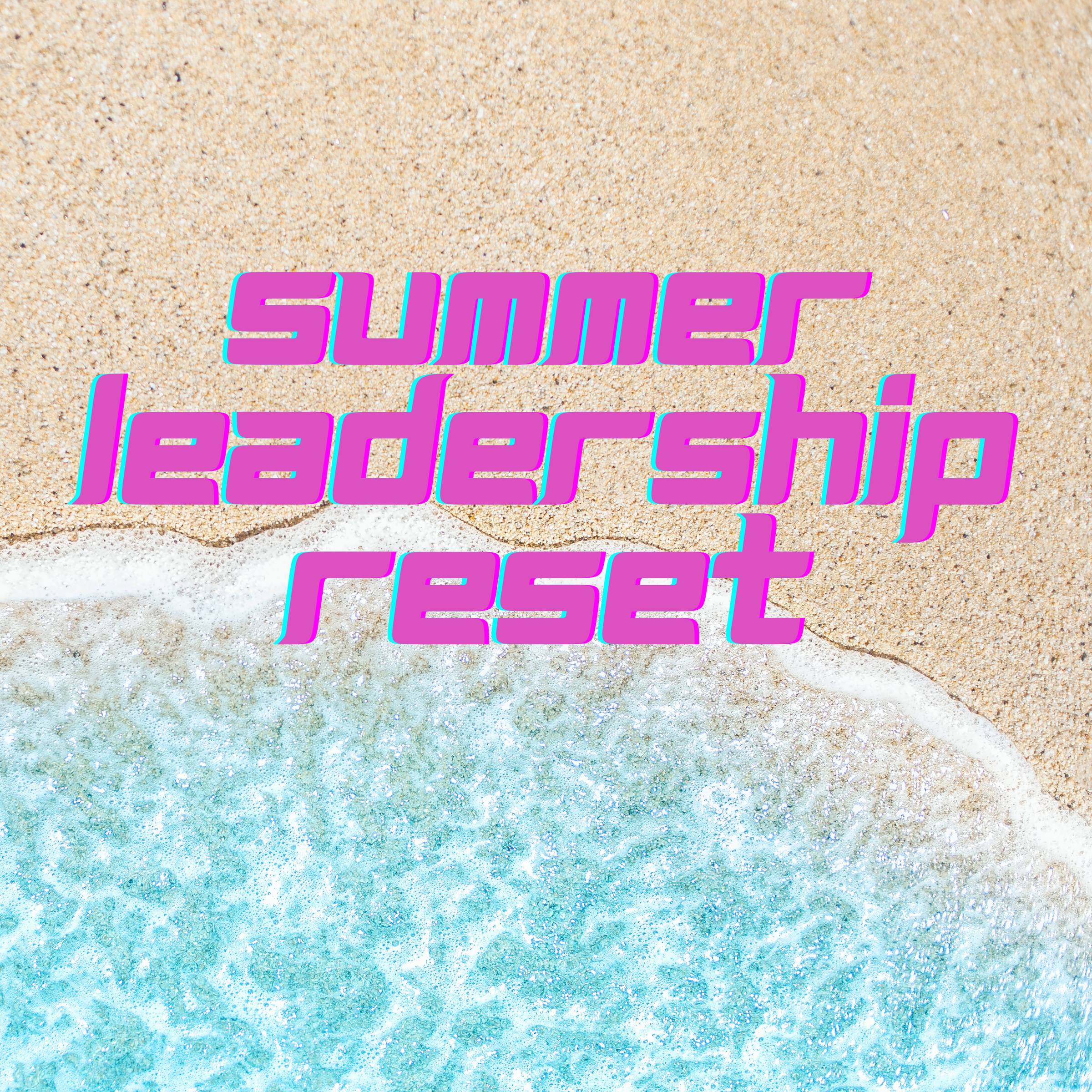 Summer leadership reset in neon pink on top of a white sand beach and wave