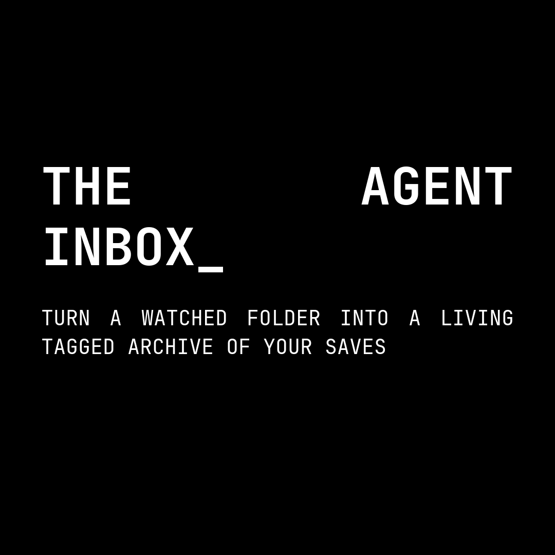 THE AGENT INBOX (ISSUE #004)