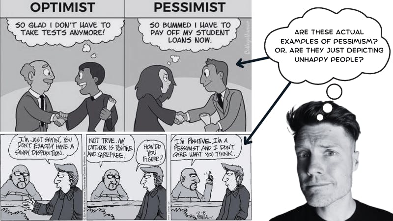 Comic: are these actual examples of pessimism? Or, are they just depicting unhappy people?