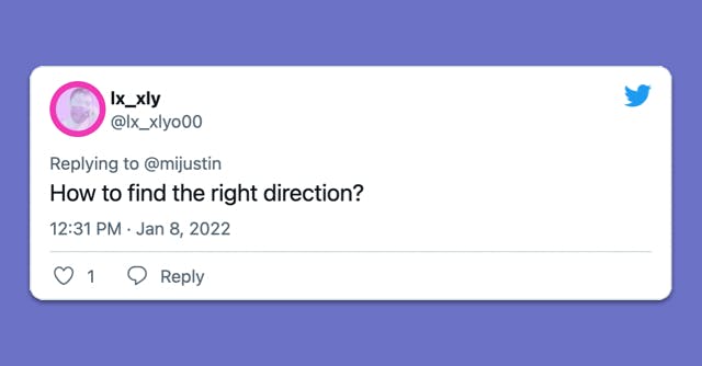 Tweet: how do I know what's the right direction for me?
