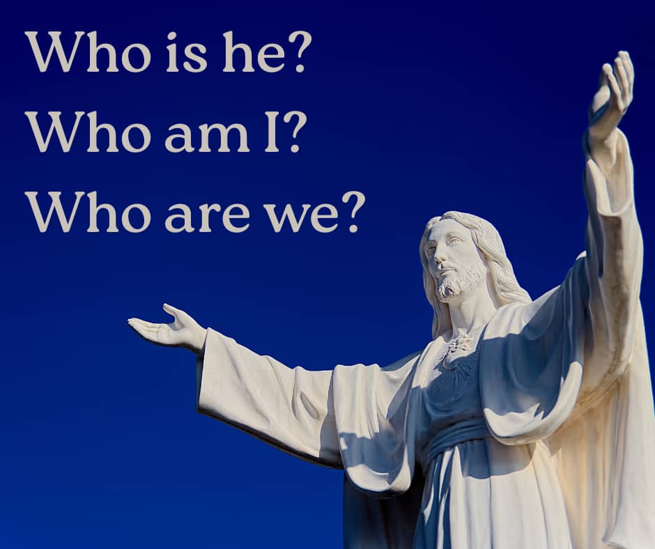 White statue of Jesus with Blue Sky background and the words "Who is he? Who am I? Who are we?"