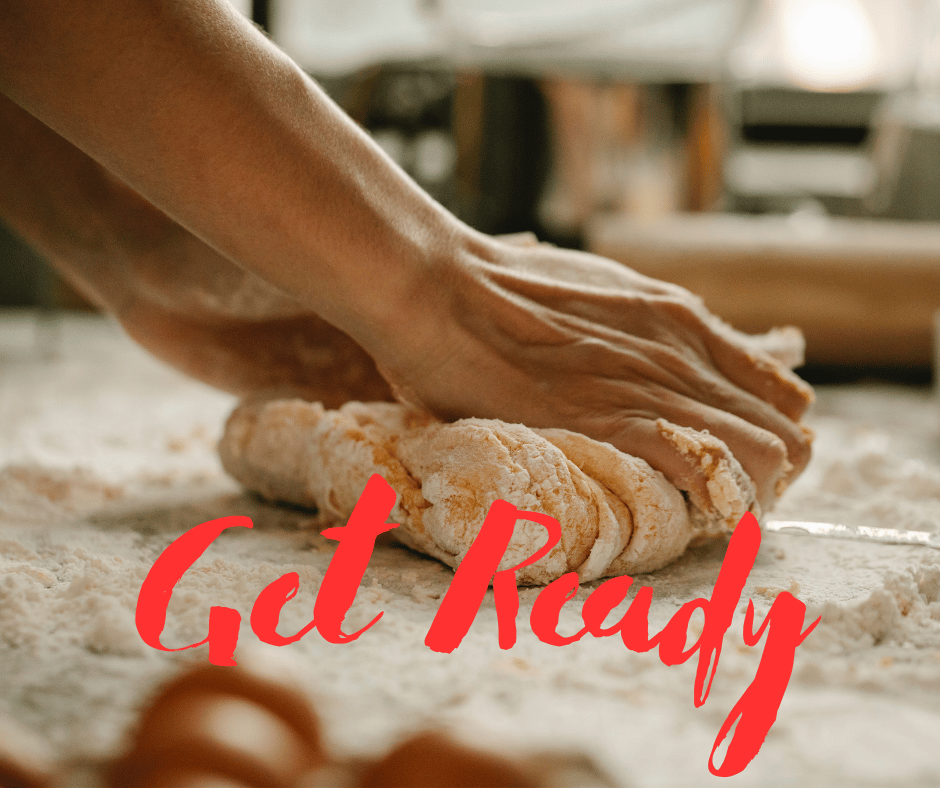 Hands kneading bread, Get Ready in red type.