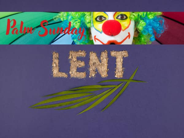 green and red clown with words Palm Sunday over quiet purple Lent with Palms
