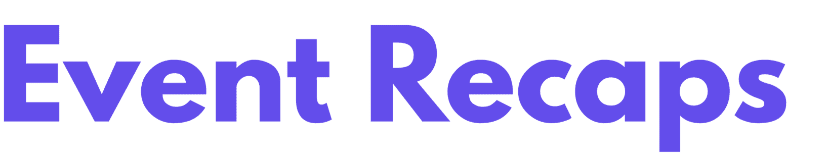 Event Recaps