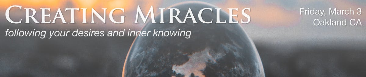 Creating Miracles 3/3
