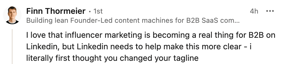 A LinkedIn comment from Finn Thormeier. He expresses excitement about influencer marketing becoming prominent in B2B on LinkedIn, but notes that LinkedIn needs to clarify the “brand partnership” label, as he initially thought Devin Reed had changed his tagline.