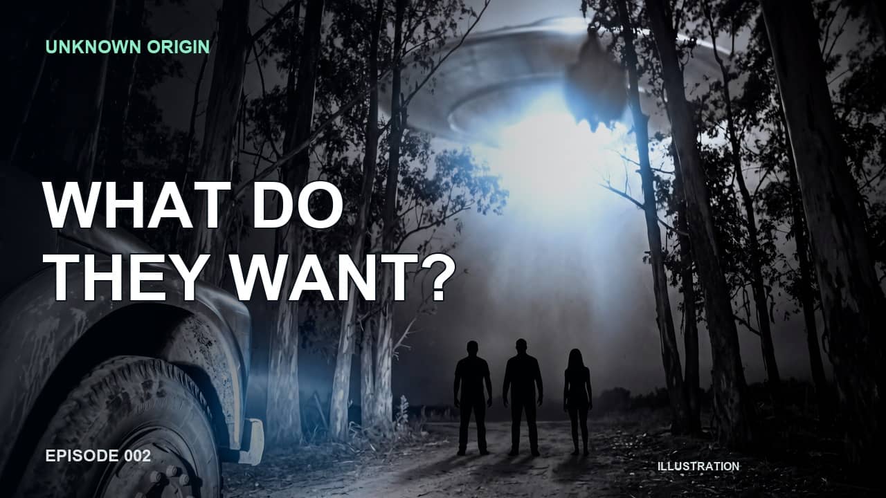 Illustrated UFO and three figures beside a truck at night; What Do They Want? Unknown Origin Episode 2.